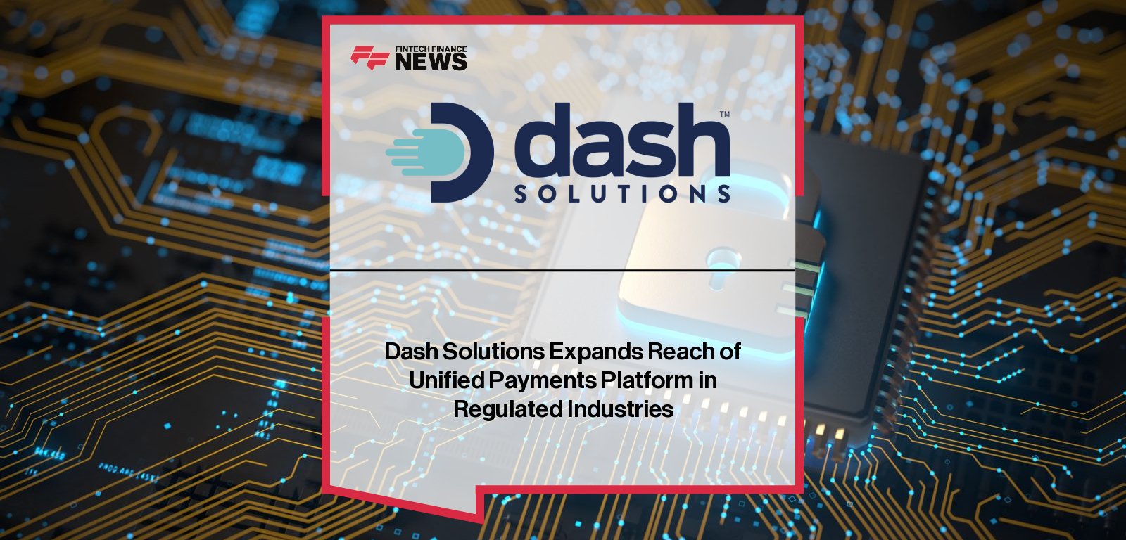 Dash Solutions expands its payments platform into healthcare and clinical trials, with COO Tan Truong and CEO Stephen Faust highlighting 20% growth in 2025.