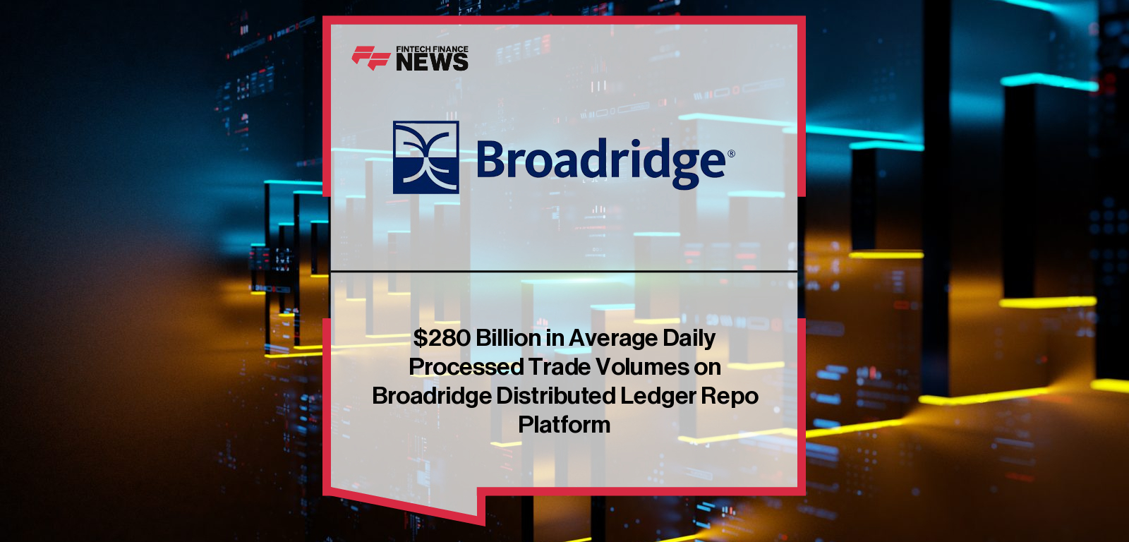 Broadridge’s Distributed Ledger Repo (DLR) platform surpasses $280 billion in average daily transactions, with Kaiko delivering institutional repo data via the Canton Network.