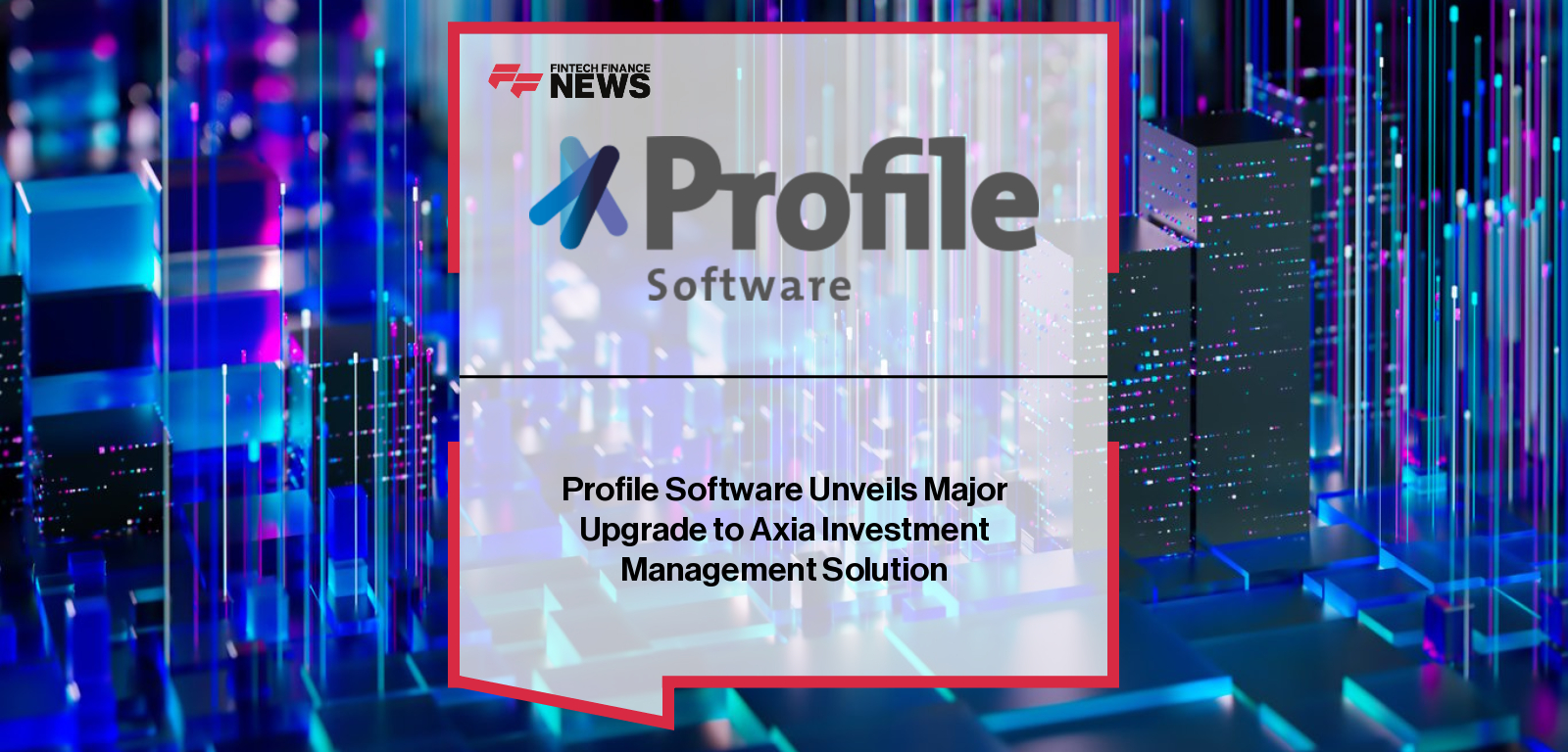 Profile CEO Evangelos Angelides announces major Axia upgrade with AI-powered wealth management tools, including Next Best Action, Meeting Assistant, and predictive client dashboards.