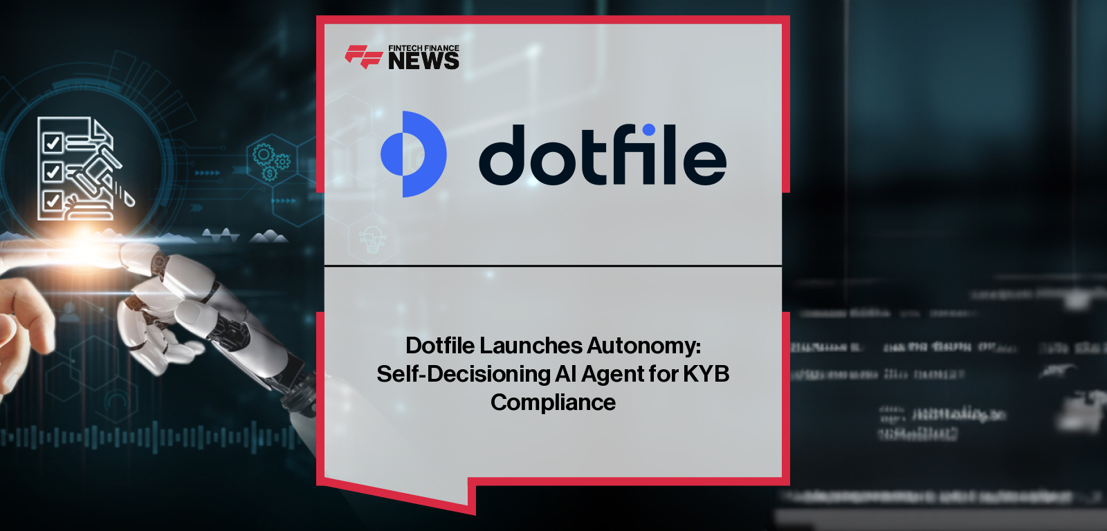 Dotfile launches Dotfile Autonomy, the first fully autonomous AI platform for KYB compliance case review, with CEO Vasco Alexandre highlighting trusted automation for fintechs and financial institutions.