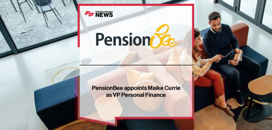 PensionBee appoints Maike Currie as Vice President of Personal Finance, bringing experience from Hargreaves Lansdown, Fidelity International and Investec, alongside CMO Jasper Martens.