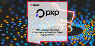 PXP launches Checkout Components, a fully customisable enterprise-grade checkout solution to reduce cart abandonment and optimise ecommerce payments, with CEO Kamran Hedjri highlighting merchant control and conversion gains.