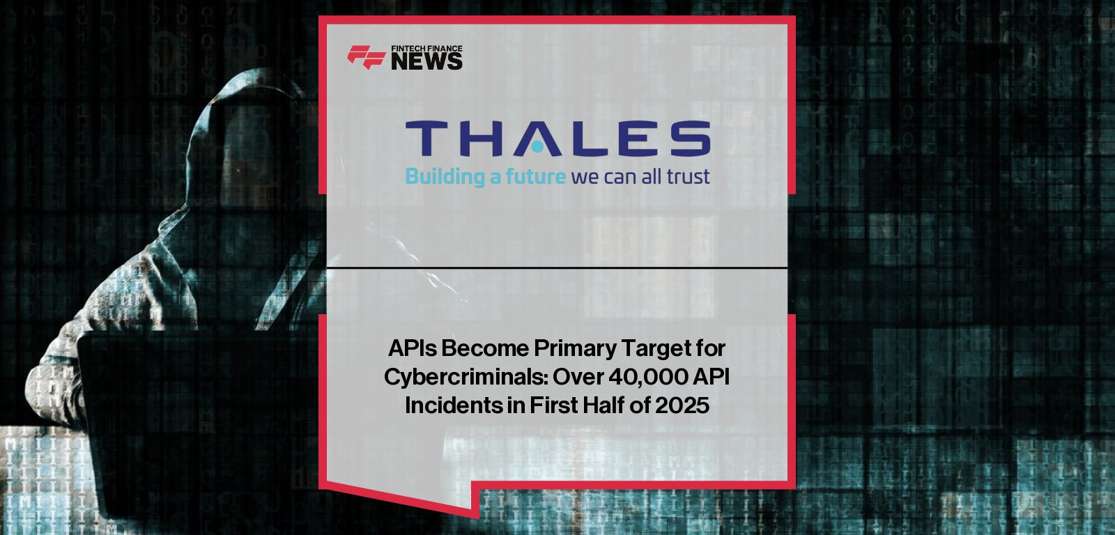 Thales API Threat Report H1 2025 reveals over 40,000 API security incidents, including a record 15 million RPS DDoS attack on a financial services API, with Tim Chang highlighting rising bot-driven threats.