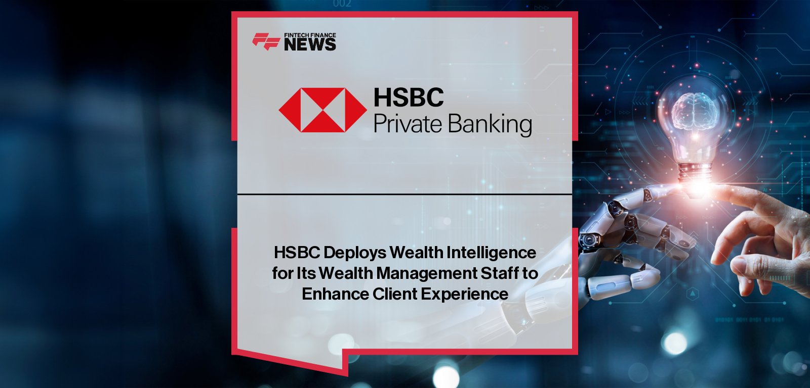 HSBC Private Bank launches Wealth Intelligence, an AI-powered ecosystem using OpenAI’s LLM to deliver timely market insights and personalized investment strategies for private banking clients.