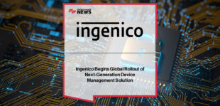 Ingenico launches Manage 360, a global, cloud-based, device-agnostic payment device management solution, with Erik Vlugt highlighting efficiency gains, reduced service costs, and improved merchant satisfaction.