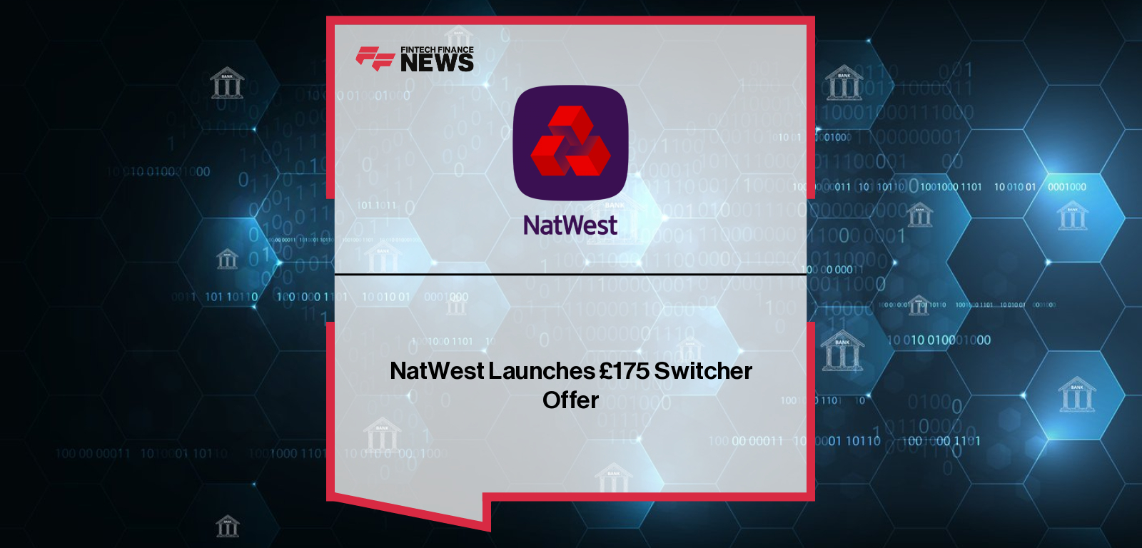 NatWest launches a £175 switcher bonus for new current account customers, with Head of Current Accounts Paul Slinger highlighting additional rewards, savings products, and family money management tools.