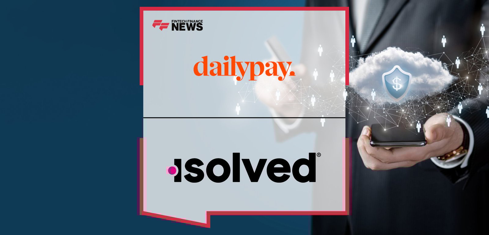 DailyPay partners with isolved to integrate On-Demand Pay into isolved People Cloud, giving over 8 million employees access to earned wages instantly, with executives Carly Brush and Melissa Versnik highlighting financial wellness benefits.