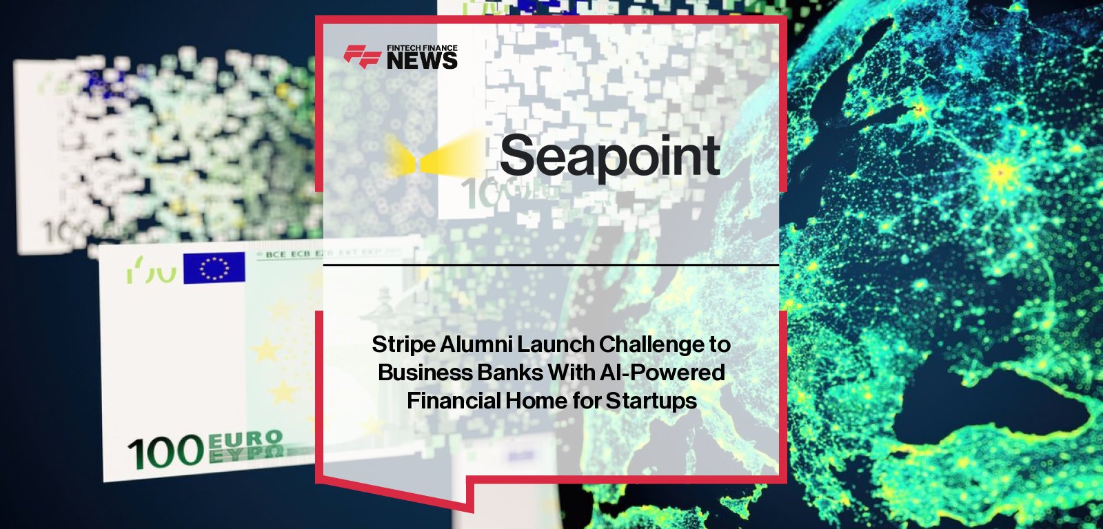 Seapoint CEO Sean Mullaney and team secure $3M pre-seed funding led by Frontline Ventures to launch AI-powered financial home for European startups.
