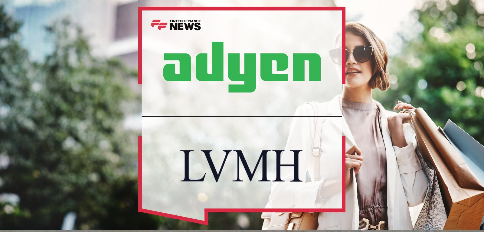 Adyen supports LVMH in unifying in-store and online payment systems across 50+ Maisons worldwide, delivering seamless luxury retail experiences.