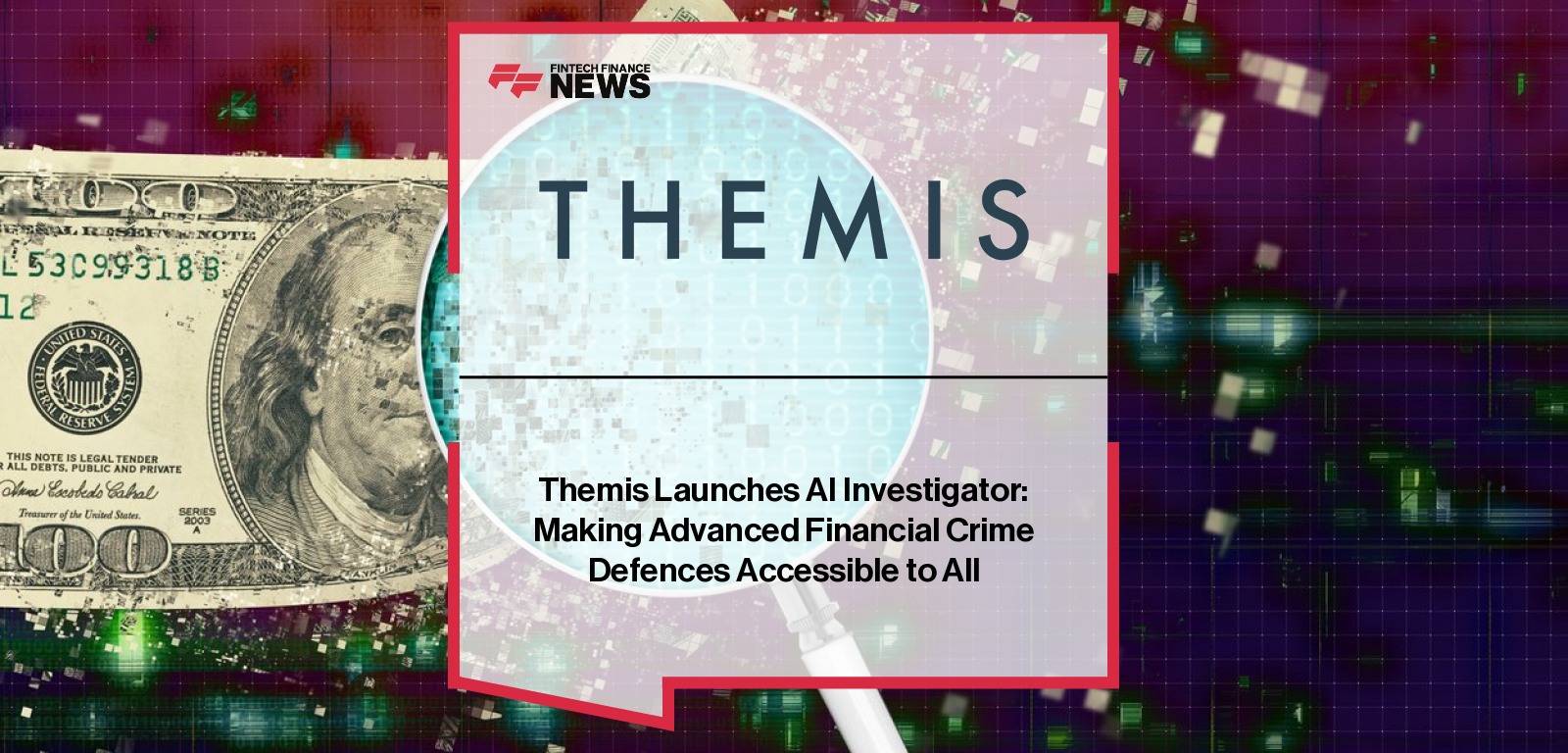 Themis CEO Dickon Johnstone launches AI Investigator, an LLM-powered due diligence platform designed to detect financial crime through automated investigations, proprietary data, and AML-trained AI agents.