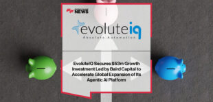 EvoluteIQ secures $53 million minority growth capital led by Baird Capital to accelerate global expansion and strengthen leadership in enterprise agentic AI automation.