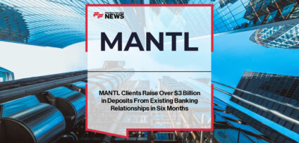 MANTL co-founder Nathaniel Harley and ConnectOne Bank’s Steve Primiano highlight $3B in deposits raised by MANTL clients in the first half of 2025 through omnichannel account opening technology.