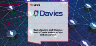 Davies appoints Mark DiMaio as Head of Capital Markets to lead global consulting and technology growth, supported by Peter Keaveney in North America.