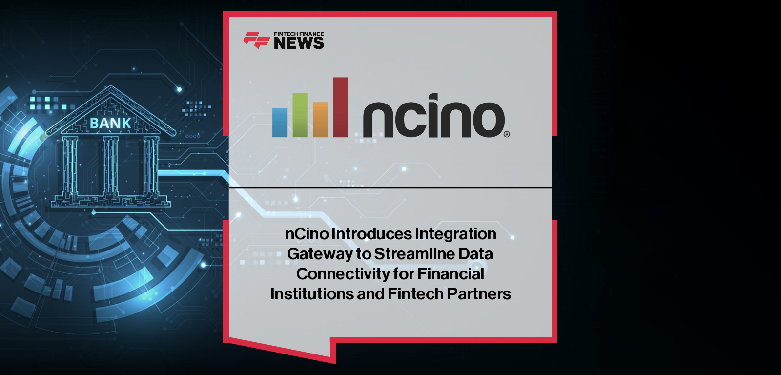 nCino executives Ravi Balasubramanian and Skye Isard announce the launch of nCino Integration Gateway, an iPaaS solution connecting banks, credit unions, and fintechs with seamless API-driven integrations.