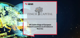 Finch Capital releases its 10th State of European Fintech Report, highlighting UK dominance, France’s growth, U.S. investment trends, and AI’s role in reshaping the sector.