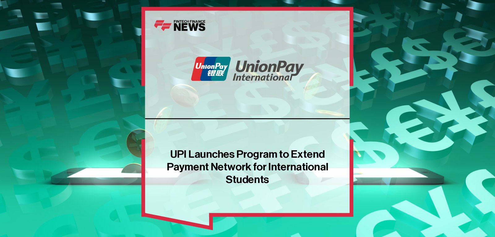 UnionPay International launches global program for international students, partnering with universities, Flywire, Convera, EasyTransfer, PayMyTuition, and local banks to simplify tuition and daily payments in 183 countries.
