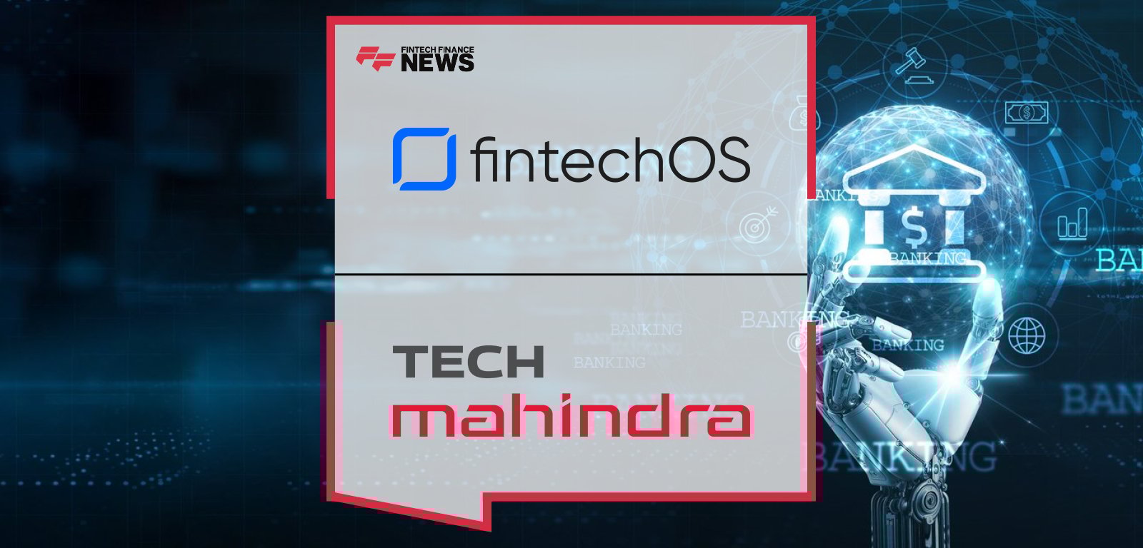 Andrei Gaman of FintechOS and Harshul Asnani of Tech Mahindra announce partnership to deliver AI-driven financial product innovation and accelerated core modernization for banks and insurers worldwide.