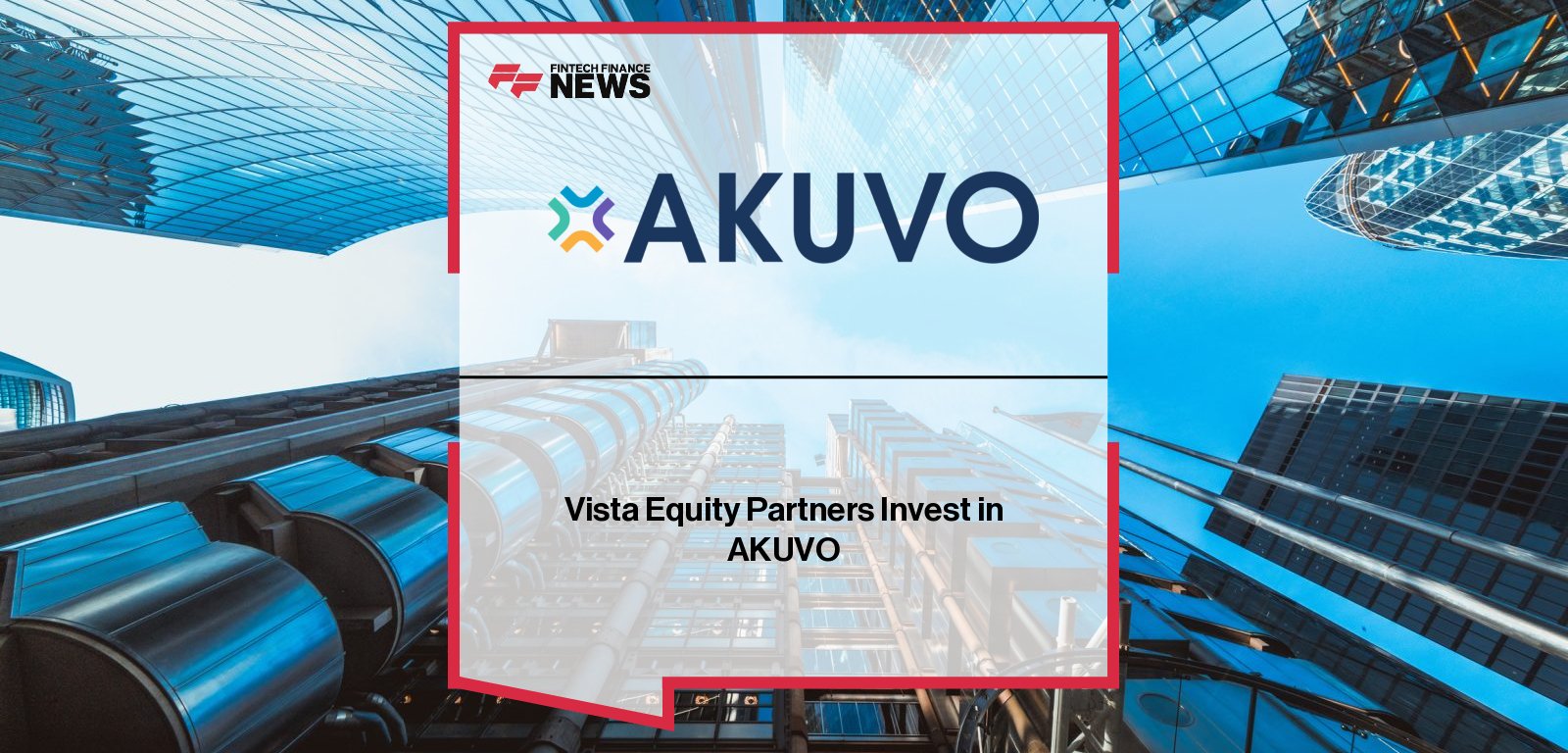 AKUVO secures strategic investment from Vista Equity Partners to accelerate AI-driven collections and credit risk management solutions for banks and credit unions, led by CEO Jay Mossman and Vista’s Rachel Arnold.