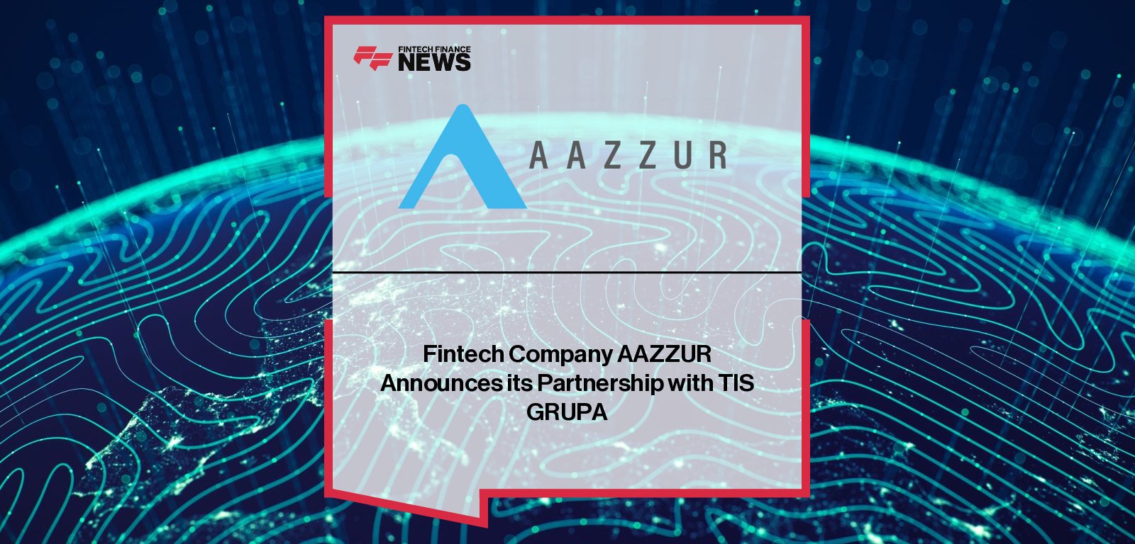 AAZZUR partners with TIS GRUPA to scale embedded finance delivery across Europe, combining AI, banking, and regulatory expertise to streamline fintech implementations.