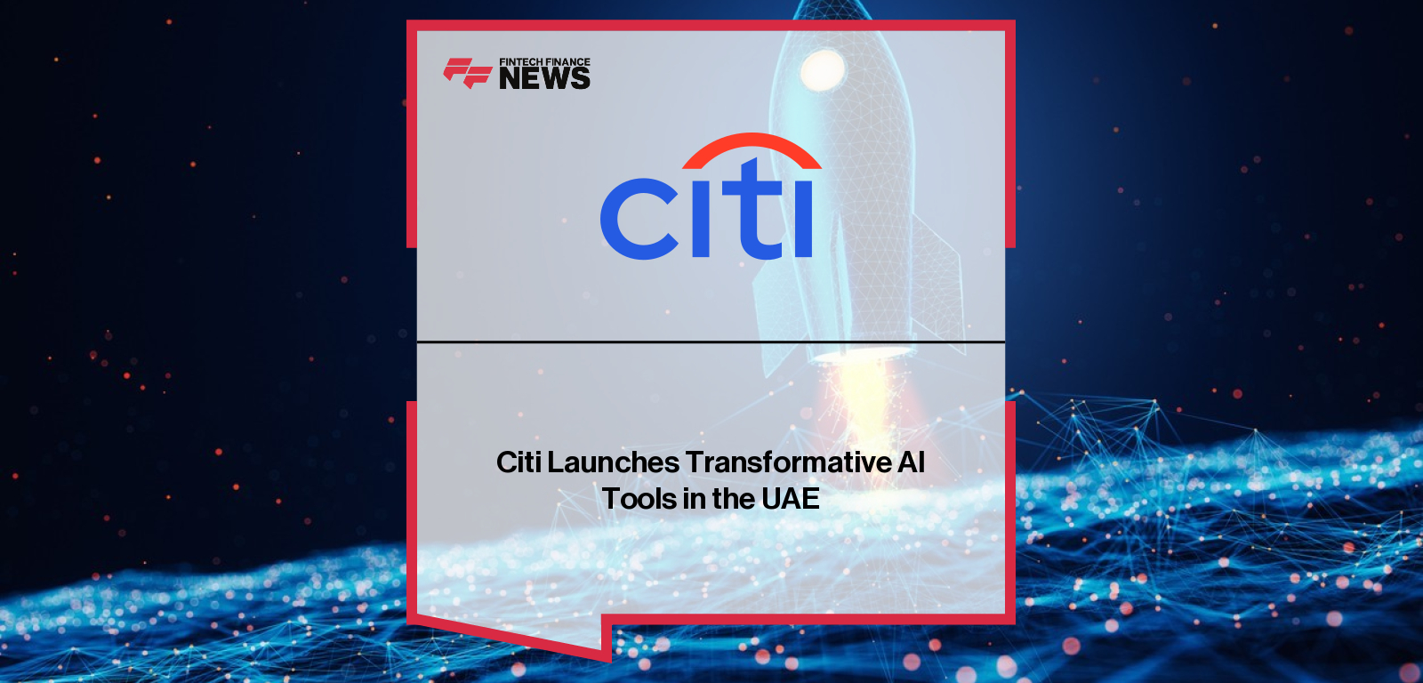 Citi deploys advanced AI tools across UAE and MEA, with leaders Maria Ivanova and Shamsa Al-Falasi highlighting the bank’s commitment to digital transformation, innovation, and enhanced client service.