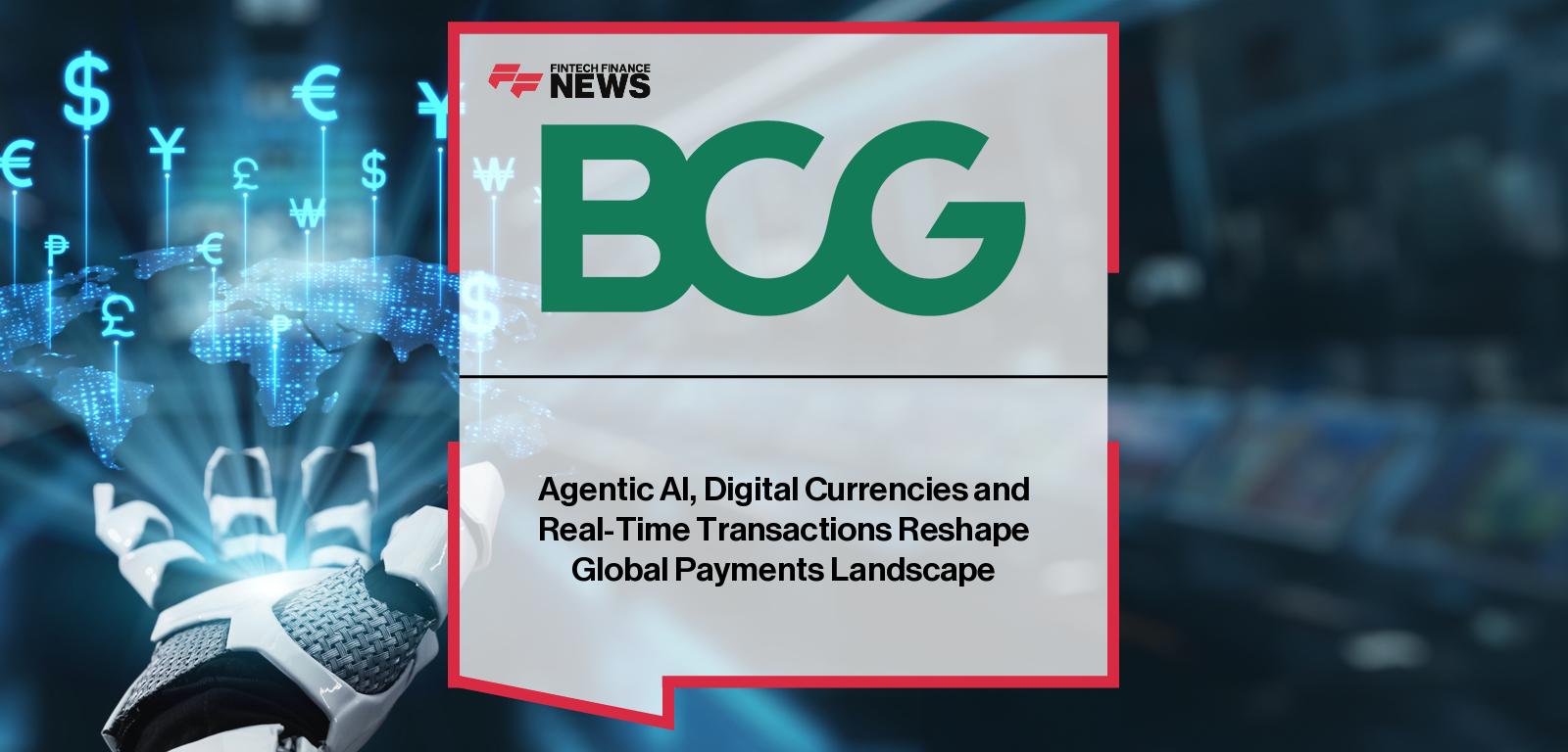 Boston Consulting Group releases 23rd Global Payments Report projecting $2.4T industry revenue by 2029, with Inderpreet Batra and Markus Ampenberger highlighting agentic AI, fintech, and digital currencies as key growth drivers.