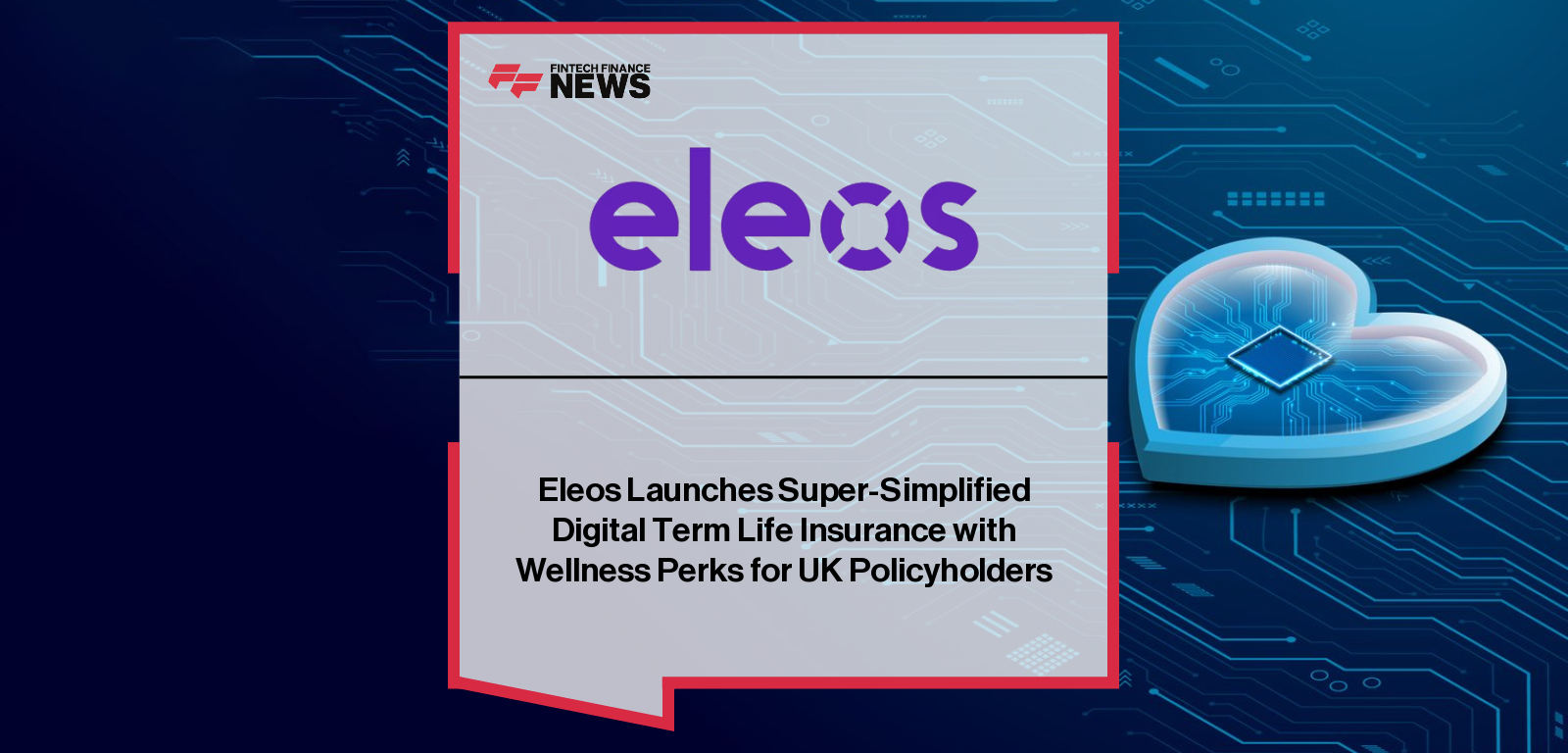 Eleos Life expands access to affordable digital life insurance in the UK, with CEO Kiruba Shankar Eswaran highlighting embedded distribution, flexible cover, and new wellness perks including LiveSmart and The Body Coach app.