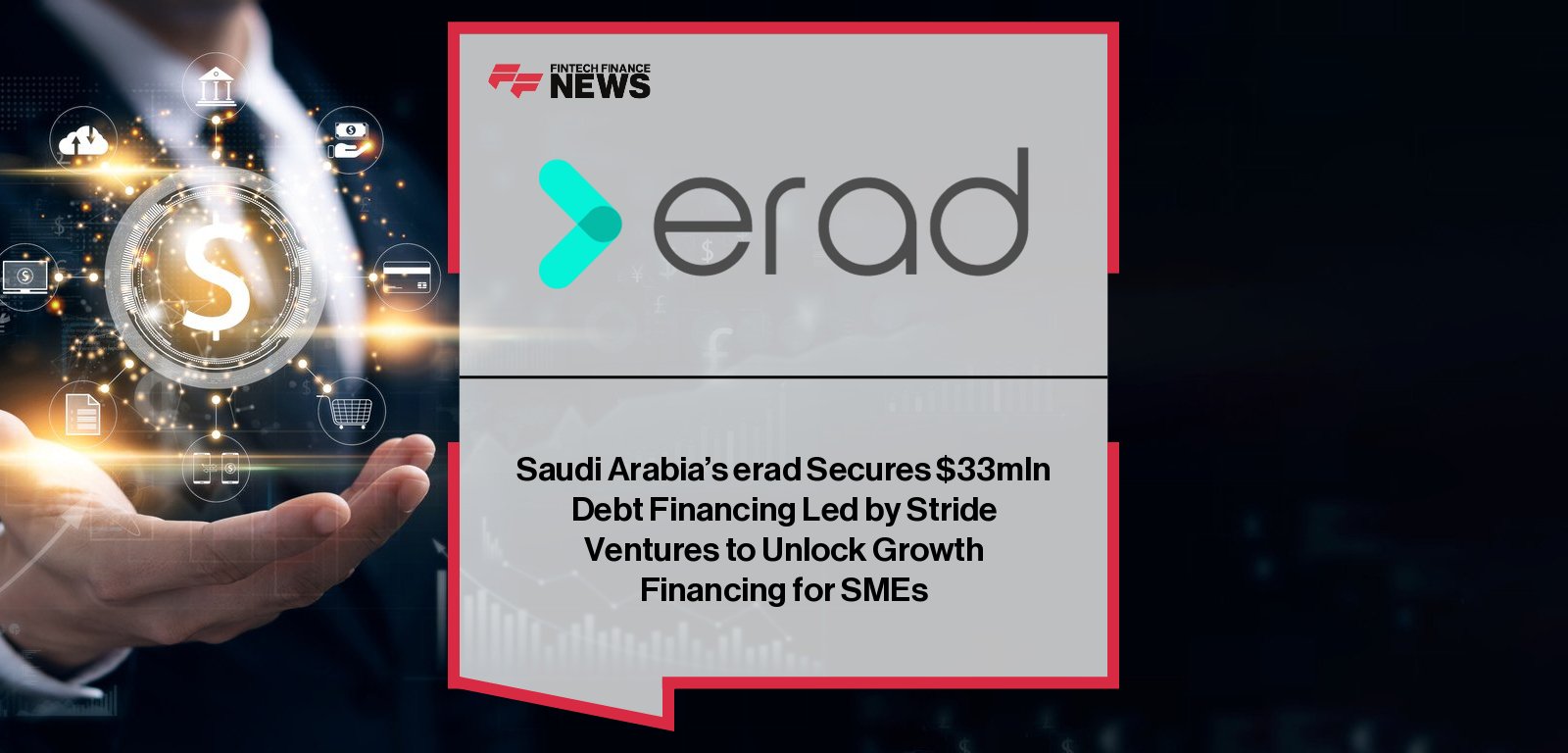 erad secures $33 million debt financing led by Stride Ventures at Money20/20 Riyadh, with Co-founder Salem Abu-Hammour and Partner Fariha Ansari Javed highlighting expansion of Shariah-compliant SME financing in Saudi Arabia and the GCC.