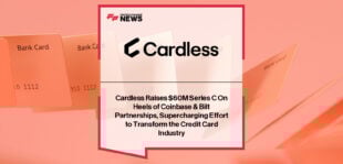 Cardless raises $60 million Series C led by Spark Capital, with Will Reed and Michael Spelfogel highlighting embedded credit card growth for brands like Coinbase, Bilt, and Qatar Airways.