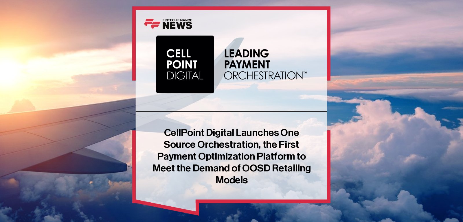 CellPoint Digital CEO Kristian Gjerding announces the launch of One Source Orchestration (OSO), a payment platform built for the airline and travel industry’s transition to Offer-Order-Settle-Deliver retailing.