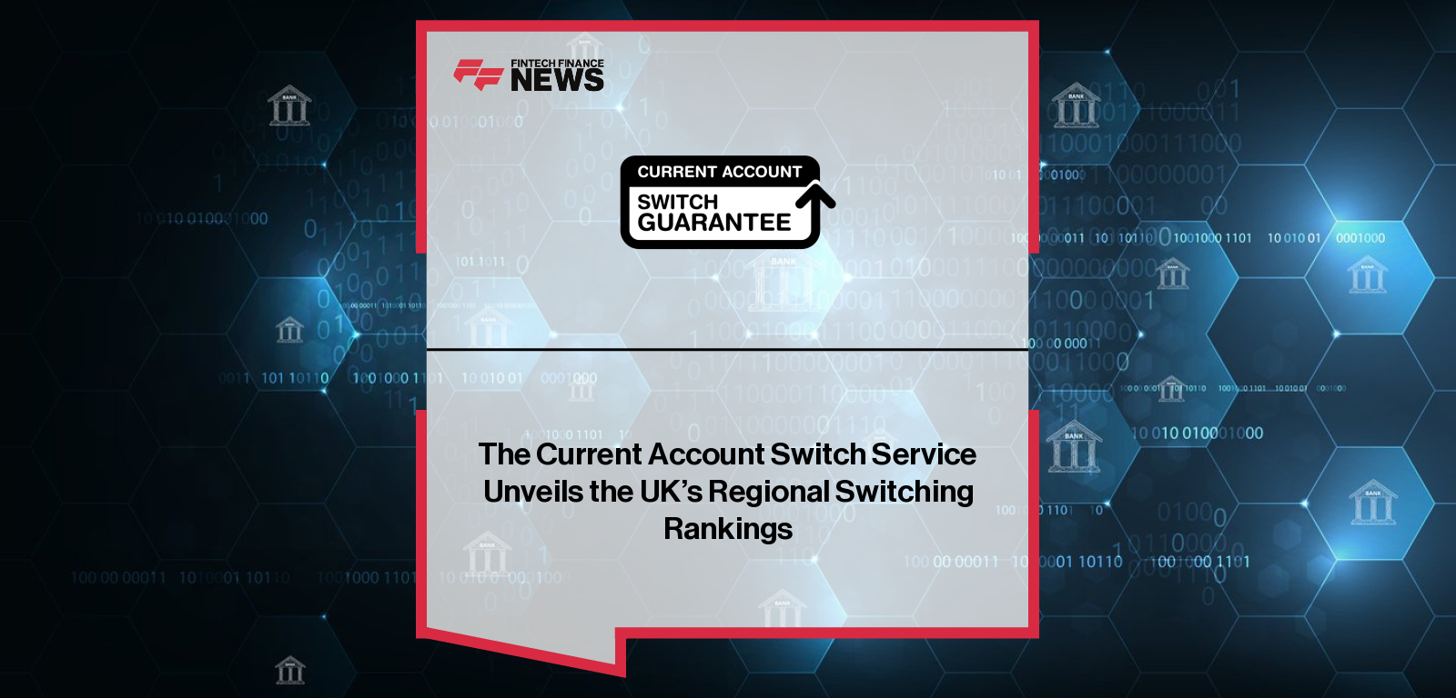 Current Account Switch Service Q2 2025 data shows Northern Ireland, Birmingham, and Sheffield leading UK regional rankings, with 25–40-year-olds making the most account switches.