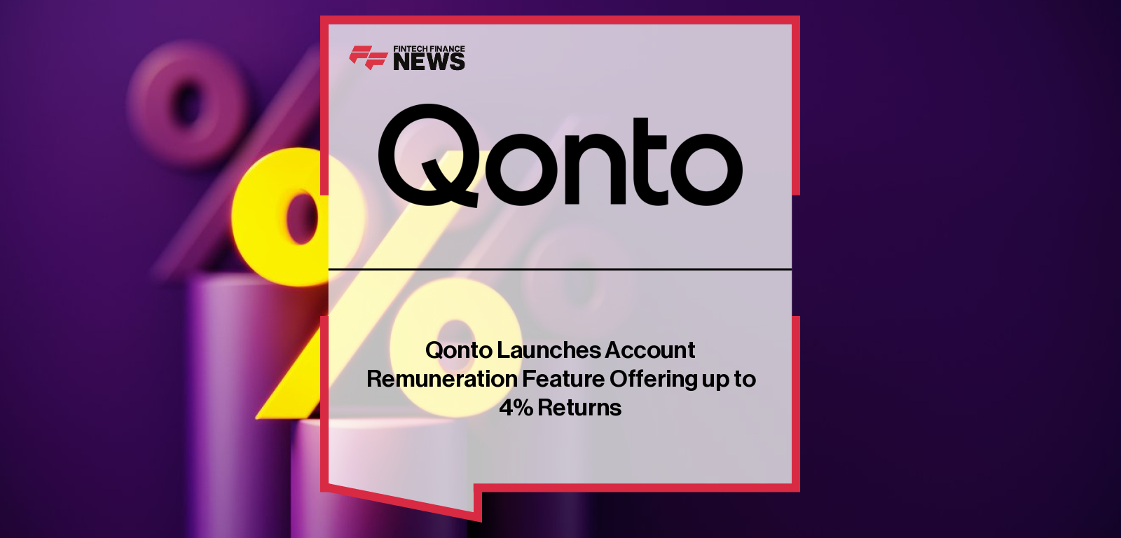 Qonto launches remunerated business accounts in France, Spain, and the Netherlands, offering SMEs up to 4% earnings on balances tied to payment services.