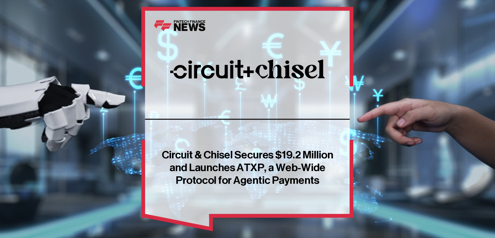 Circuit & Chisel raises $19.2M to launch ATXP, a global protocol for AI agents to autonomously manage commerce, backed by investors including Stripe, Coinbase Ventures, Solana Ventures, Samsung Next, and Polygon Labs.