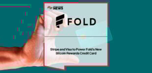 Stripe and Visa to Power Fold’s New Bitcoin Rewards Credit Card
