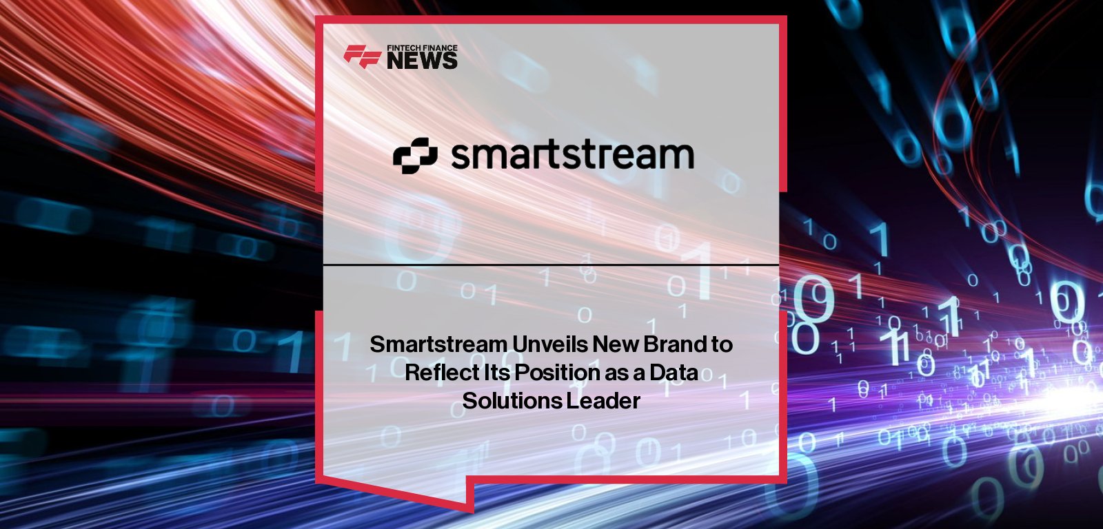 Smartstream CEO Akber Jaffer announces the company’s bold rebrand, unveiling a new unified brand identity and solution naming strategy to reinforce leadership in intelligent data solutions.