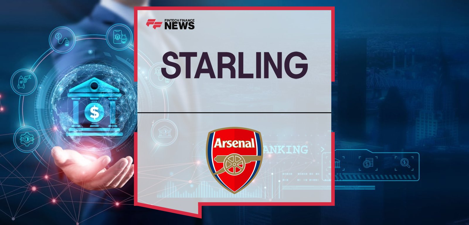 Starling CMO Michele Rousseau and Arsenal CCO Juliet Slot announce Starling Bank as Arsenal’s Official Retail Banking Partner, launching a financial literacy campaign fronted by David Seaman with support from Alessia Russo and Beth Mead.