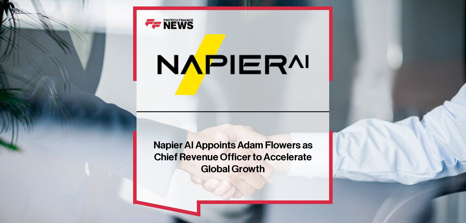 Napier AI appoints Adam Flowers as Chief Revenue Officer to drive global revenue growth, with CEO Greg Watson highlighting the RegTech firm’s compliance-first AI strategy.