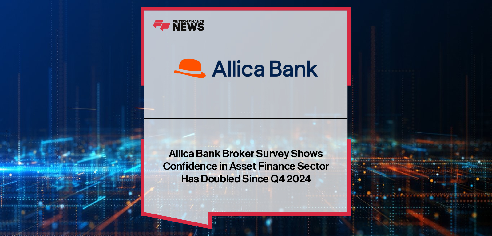 Allica Bank survey shows rising broker confidence in asset finance despite reduced applications, with transport, logistics, construction, and manufacturing leading activity.