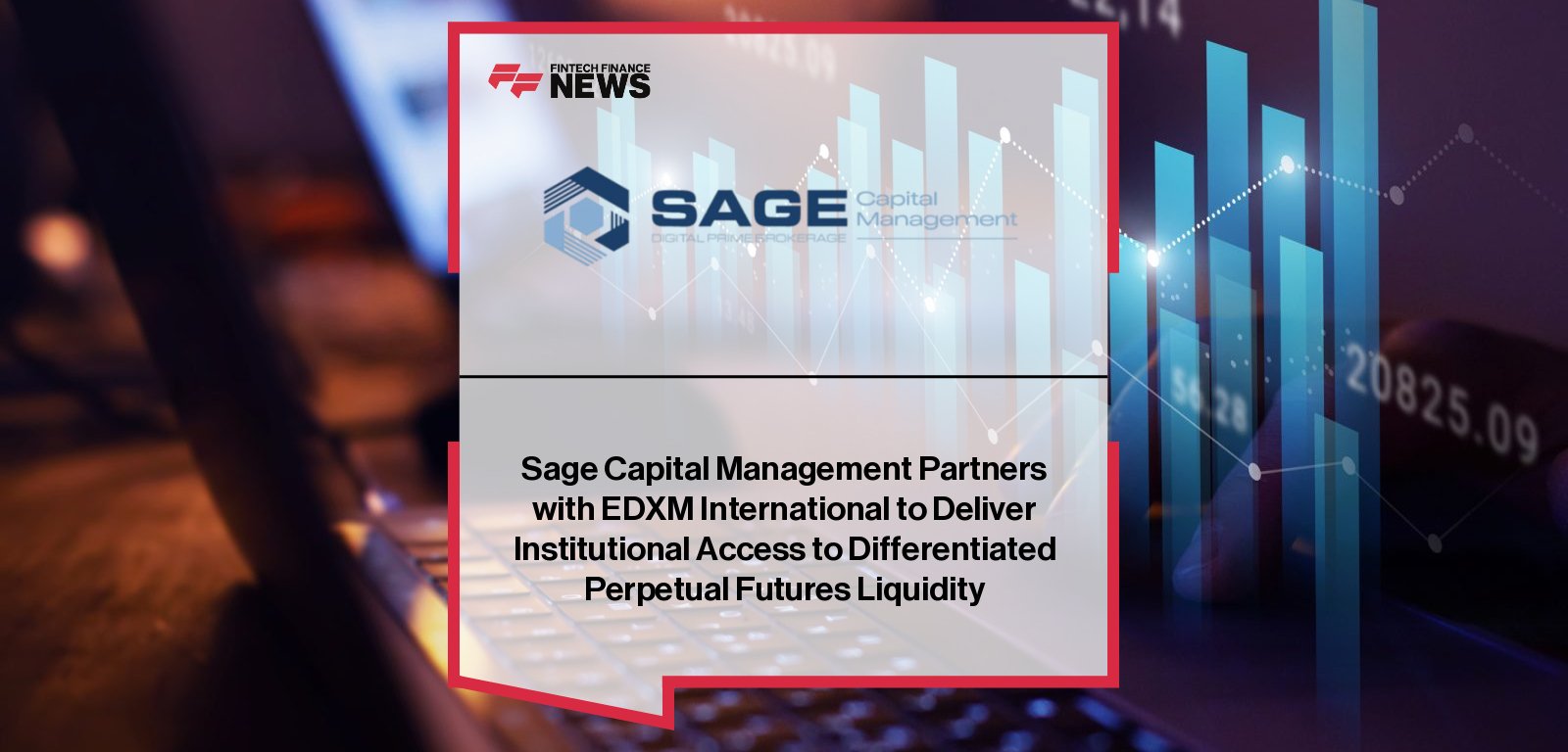 Sage Capital Management partners with EDXM International to provide institutional clients seamless prime brokerage access to perpetual futures trading backed by major global financial firms.