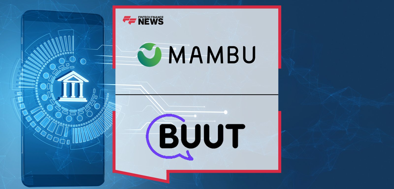 Mambu powers ABN AMRO’s launch of BUUT, a new neobank for young people in the Netherlands, with CRO Mark Geneste and BUUT Head Hein ter Braak highlighting the platform’s speed, agility, and scalability.