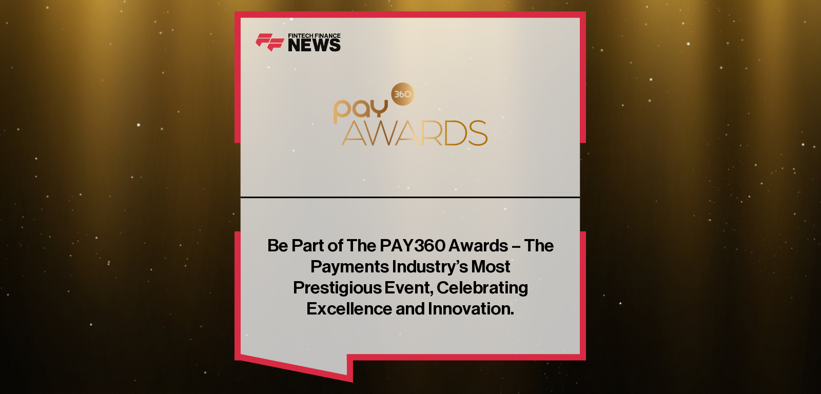 The PAY360 Awards 2025, organised by The Payments Association, will take place on 1 October in London, celebrating excellence in the payments industry with 21 categories judged by 80+ experts.