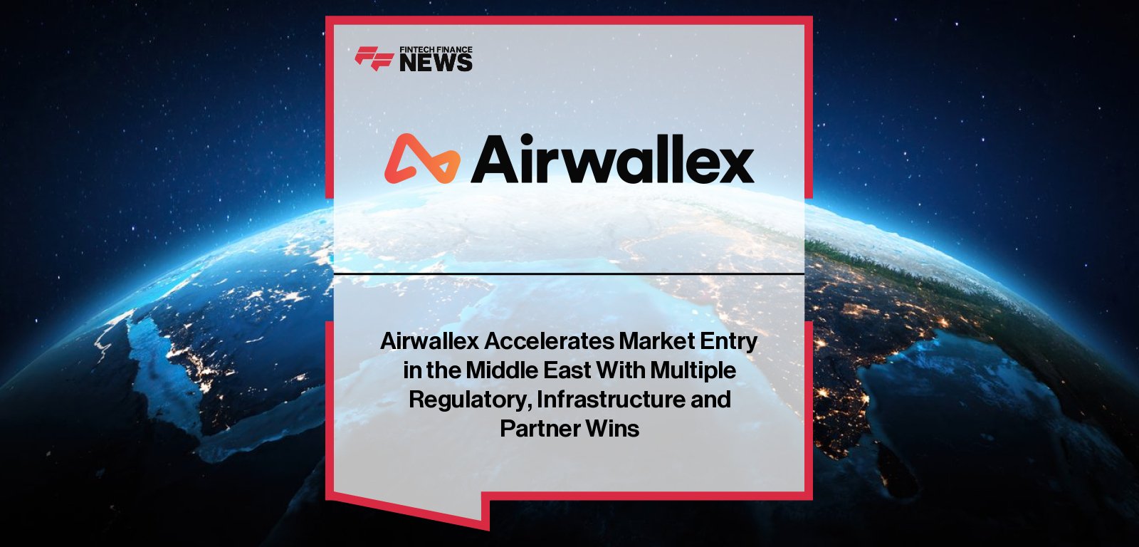 Airwallex secures UAE Central Bank In-Principle Approval for payments licence and establishes an entity in Saudi Arabia, with CEO Jack Zhang and Chief Legal Officer Jeanette Chan highlighting growth plans and partnership with Tabby.