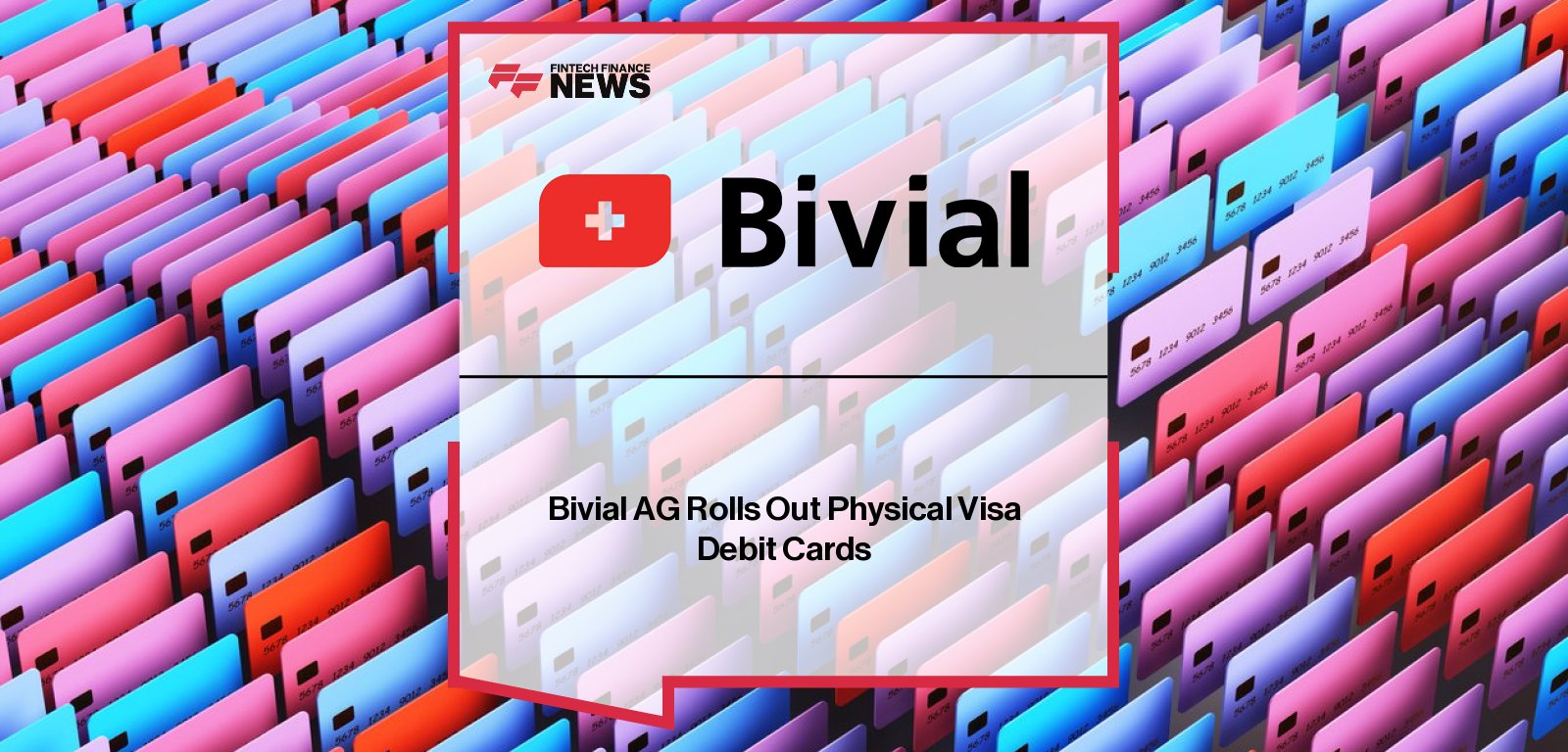 Bivial AG launches physical Visa debit cards, complementing its Apple Pay and Google Pay-enabled virtual cards with secure global acceptance and customizable business controls.