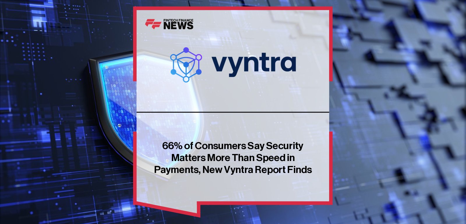 Vyntra CEO Joel Winteregg unveils “The Hidden Tension in Every Payment” at Sibos 2025, revealing consumers prioritize security, resilience, and transparency over speed in digital payments.