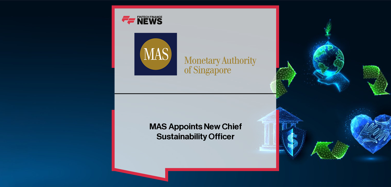 Monetary Authority of Singapore appoints Abigail Ng as Chief Sustainability Officer, succeeding Gillian Tan to lead MAS’ Sustainability Group and advance Asia’s sustainable finance and energy transition agenda.