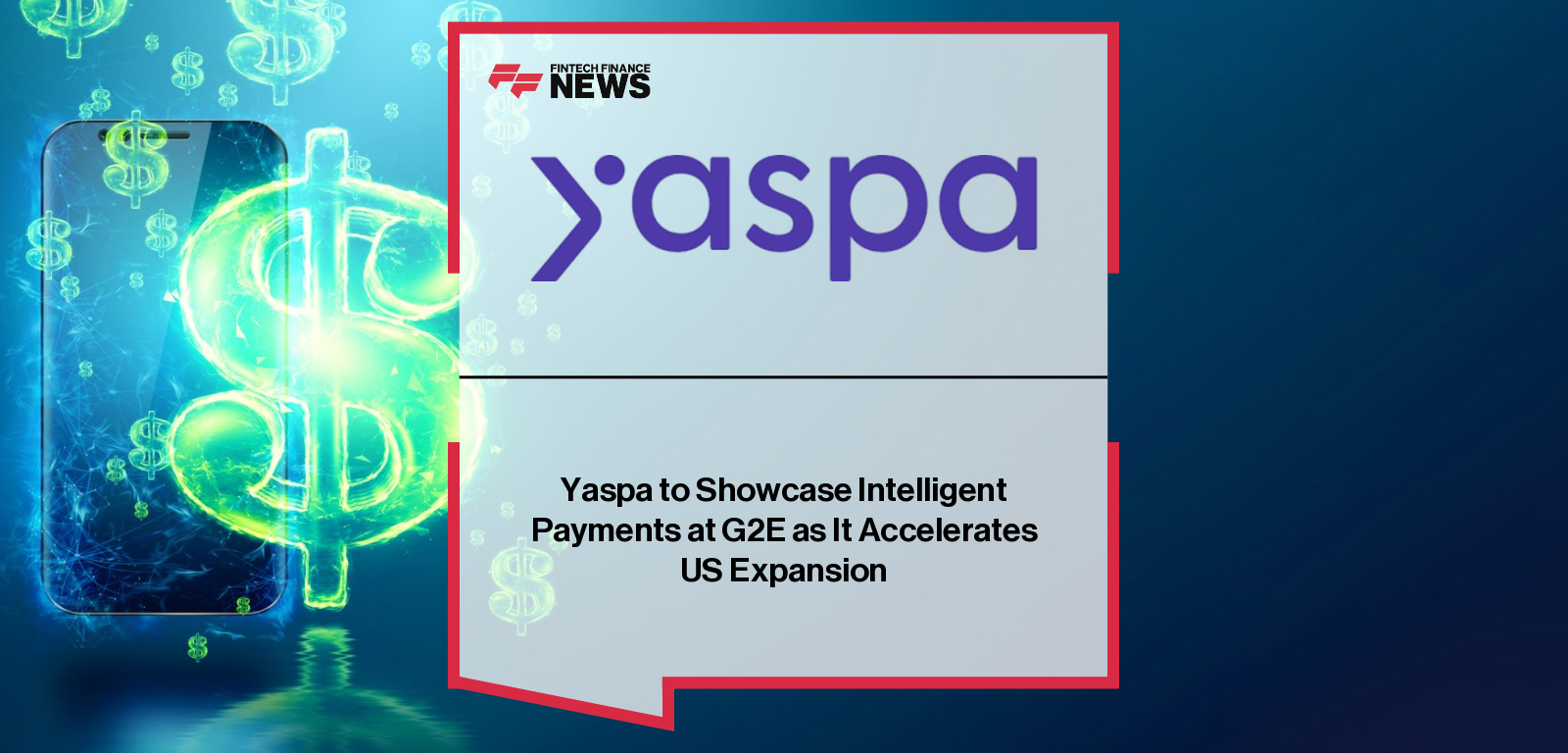 Yaspa to showcase its Intelligent Payments platform at G2E Las Vegas 2025, with CEO James Neville and VP Max Collinge highlighting Guaranteed ACH, AI-driven player insights, and safer gaming innovations.