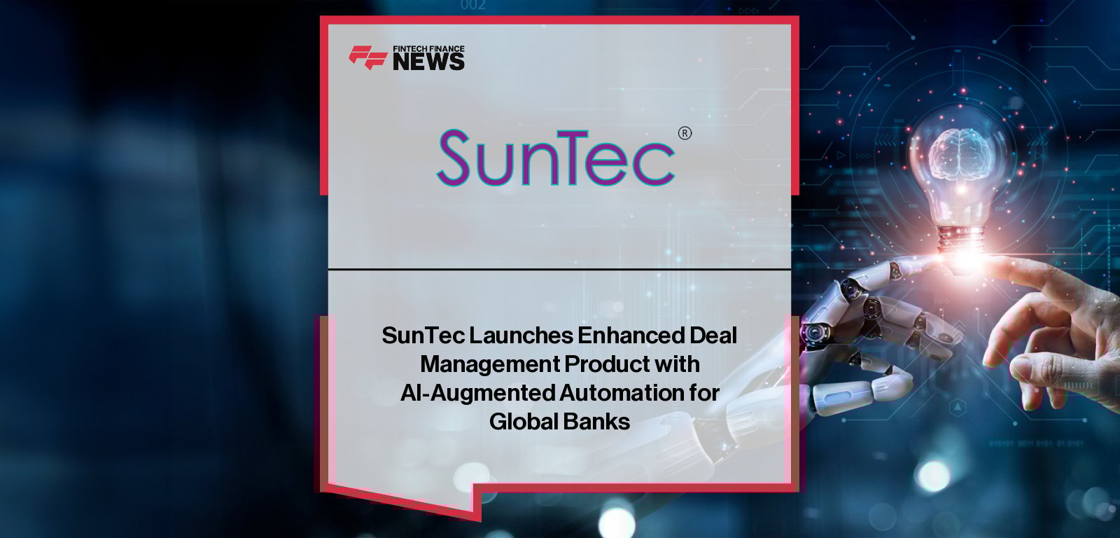 SunTec launches enhanced Xelerate Deal Management, with Nanda Kumar and Amit Dua introducing AI-powered deal structuring, market-linked pricing, and automated workflows for global banks.