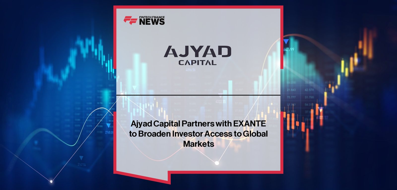 Ajyad Capital partners with global brokerage EXANTE to launch a Shari’ah-compliant digital investment platform, expanding GCC investors’ access to international financial markets.