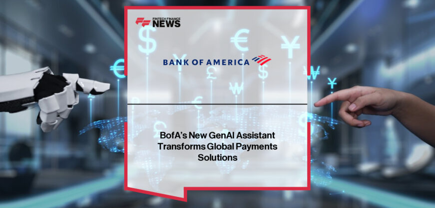 Bank of America launches AskGPS, a generative AI-powered assistant built for its Global Payments Solutions team to deliver faster, tailored responses to over 40,000 business clients worldwide.