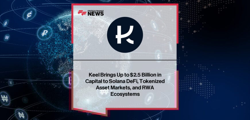 Keel launches on Solana with $2.5B roadmap to allocate capital into DeFi and real-world assets, backed by Sky’s USDS reserves.