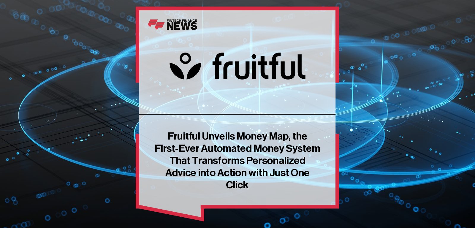Fruitful CEO Sam Lewis and Head of Guidance Rebecca Palmer present the launch of Money Map, the first financial product that turns personalized advice into an automated money system for Americans.
